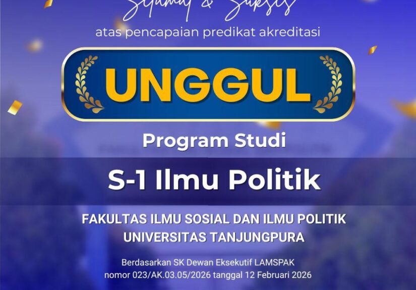 Program Studi Ilmu Politik Program Sarjana (S1) Fisip UNTAN resmi meraih akreditasi “Unggul”. FOTO: Firdaus06/portalbmi.id